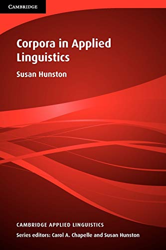 Corpora in Applied Linguistics (Cambridge Applied Linguistics) - Hunston, Susan
