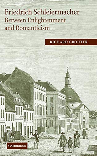 Imagen de archivo de Friedrich Schleiermacher: Between enlightenment and romanticism a la venta por Henry Stachyra, Bookseller