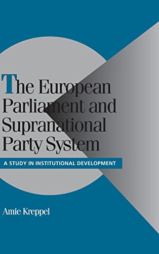 9780521806251: The European Parliament and Supranational Party System: A Study in Institutional Development (Cambridge Studies in Comparative Politics)