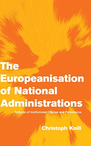 Beispielbild fr The Europeanisation of National Administrations: Patterns of Institutional Change and Persistence (Themes in European Governance) zum Verkauf von WorldofBooks
