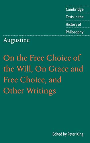 9780521806558: Augustine: On the Free Choice of the Will, On Grace and Free Choice, and Other Writings (Cambridge Texts in the History of Philosophy)