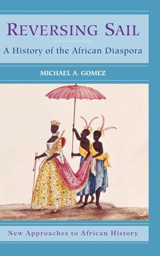 Beispielbild fr Reversing Sail : A History of the African Diaspora zum Verkauf von Better World Books