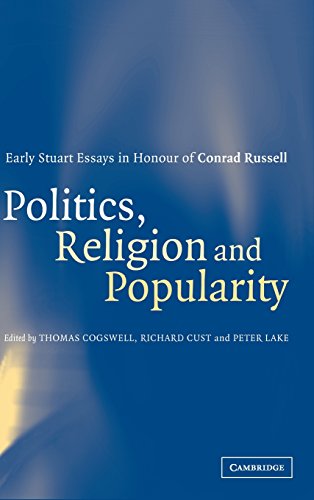 Stock image for Politics, Religion and Popularity in Early Stuart Britain: Essays in Honour of Conrad Russell for sale by GF Books, Inc.