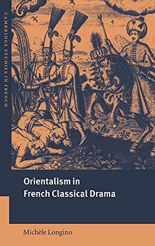 Stock image for Orientalism in French Classical Drama for sale by Better World Books