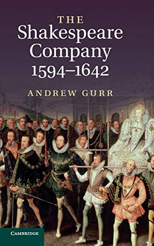 The Shakespeare Company, 1594-1642 - Gurr, Andrew