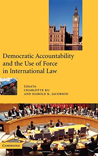 Beispielbild fr Democratic Accountability and the Use of Force in International Law. zum Verkauf von Kloof Booksellers & Scientia Verlag