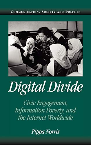 Imagen de archivo de Digital Divide: Civic Engagement, Information Poverty, and the Internet Worldwide (Communication, Society and Politics) a la venta por MusicMagpie