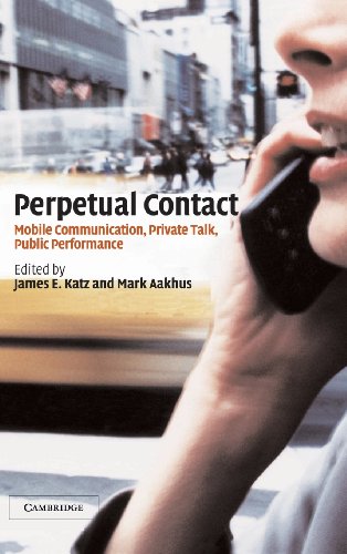 Stock image for Perpetual Contact: Mobile Communication, Private Talk, Public Performance for sale by HPB-Red