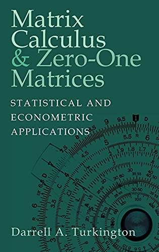 Beispielbild fr Matrix Calculus & Zero-One Matrices: Statistical and Econometric Applications zum Verkauf von Powell's Bookstores Chicago, ABAA