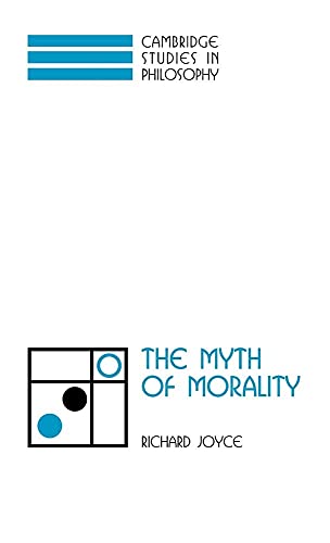 9780521808064: The Myth of Morality Hardback (Cambridge Studies in Philosophy)