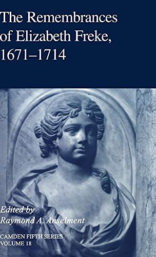 9780521808088: The Remembrances of Elizabeth Freke 1671–1714: 18 (Camden Fifth Series, Series Number 18)