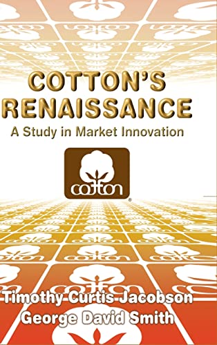 Beispielbild fr Cotton's Renaissance : A Study in Market Innovation zum Verkauf von Better World Books