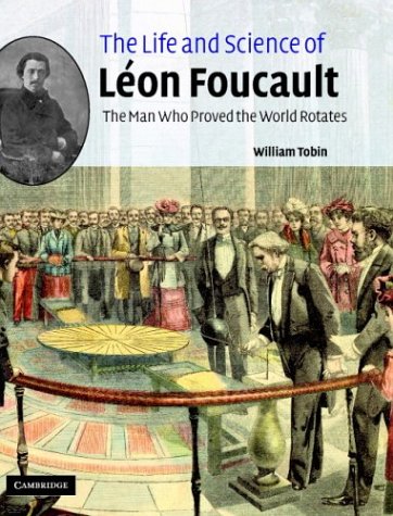 Stock image for The Life and Science of L on Foucault: The Man who Proved the Earth Rotates for sale by HPB-Red