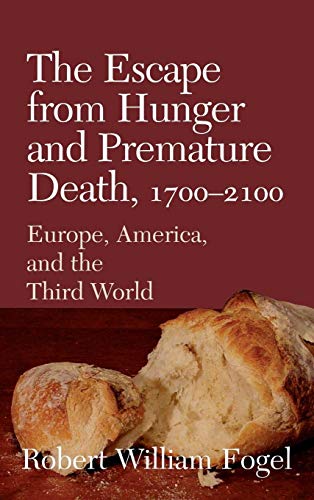 Stock image for The Escape from Hunger and Premature Death, 1700"2100: Europe, America, and the Third World (Cambridge Studies in Population, Economy and Society in Past Time, Series Number 38) for sale by HPB-Red