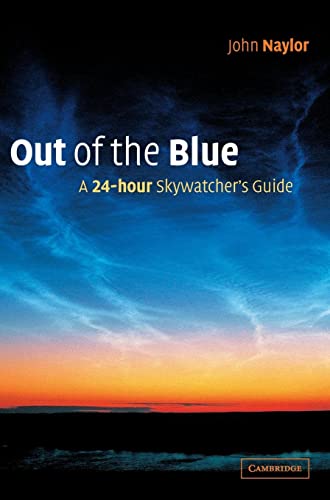 Stock image for Out of the Blue : A 24-Hour Skywatcher's Guide for sale by Better World Books