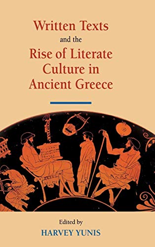 Stock image for WRITTEN TEXTS AND THE RISE OF LITERATE CULTURE IN ANCIENT GREECE for sale by Ancient World Books