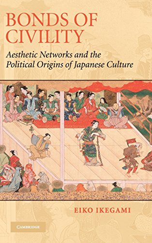 Imagen de archivo de Bonds of Civility: Aesthetic Networks and the Political Origins of Japanese Culture (Structural Analysis in the Social Sciences, Series Number 26) a la venta por Best and Fastest Books
