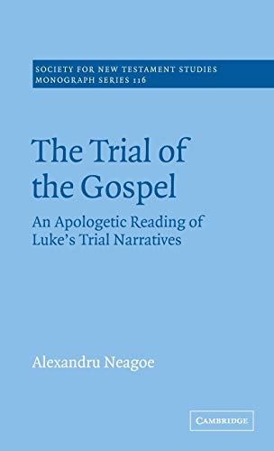 9780521809481: The Trial of the Gospel Hardback: An Apologetic Reading of Luke's Trial Narratives: 116 (Society for New Testament Studies Monograph Series, Series Number 116)