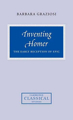 9780521809665: Inventing Homer Hardback: The Early Reception of Epic (Cambridge Classical Studies)