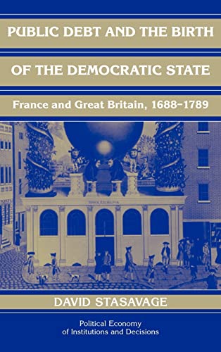 9780521809672: Public Debt and the Birth of the Democratic State: France and Great Britain 1688–1789