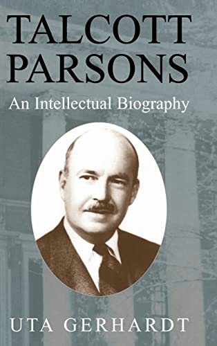 9780521810227: Talcott Parsons: An Intellectual Biography