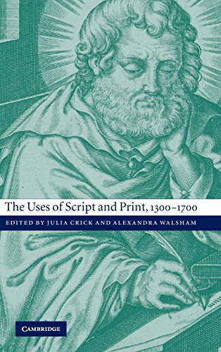 9780521810630: The Uses of Script and Print, 1300-1700