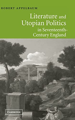 9780521810821: Literature and Utopian Politics in Seventeenth-Century England