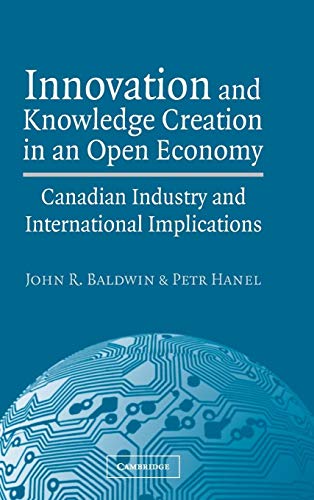 Imagen de archivo de Innovation and Knowledge Creation in an Open Economy: Canadian Industry and International Implications a la venta por Solomon's Mine Books