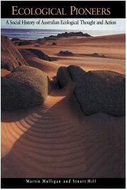 Beispielbild fr Ecological Pioneers: A Social History of Australian Ecological Thought and Action zum Verkauf von Books From California