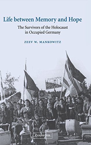 Stock image for Life between Memory and Hope: The Survivors of the Holocaust in Occupied Germany (Studies in the Social and Cultural History of Modern Warfare, Series Number 12) for sale by Best and Fastest Books