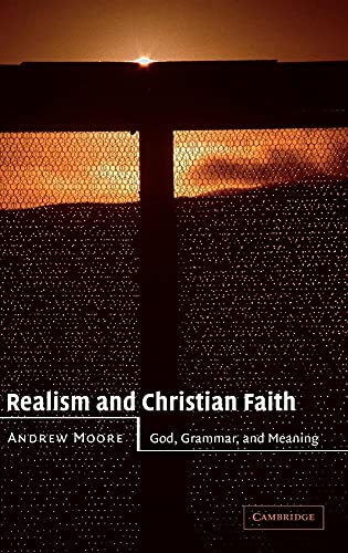 9780521811095: Realism and Christian Faith: God, Grammar, and Meaning