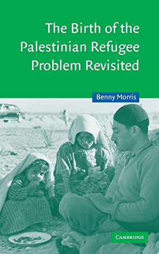 9780521811200: The Birth of the Palestinian Refugee Problem Revisited (Cambridge Middle East Studies, Series Number 18)