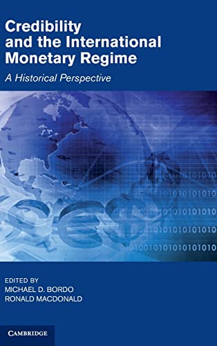 9780521811330: Credibility and the International Monetary Regime Hardback: A Historical Perspective (Studies in Macroeconomic History)