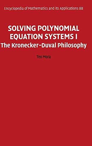 9780521811545: Solving Polynomial Equation Systems I Hardback: The Kronecker-Duval Philosophy: 88 (Encyclopedia of Mathematics and its Applications, Series Number 88)