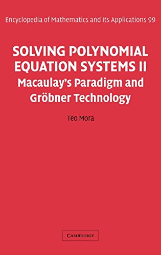 9780521811569: Solving Polynomial Equation Systems II Hardback: Macaulay's Paradigm and Grbner Technology: 99 (Encyclopedia of Mathematics and its Applications, Series Number 99)