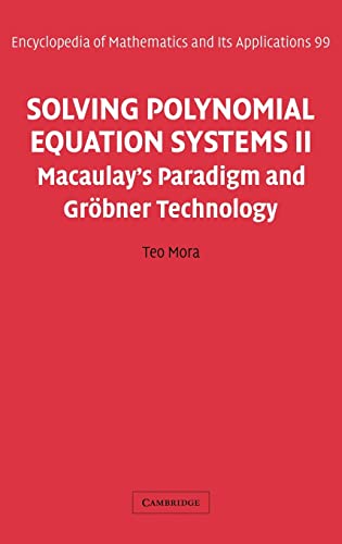 Stock image for Solving Polynomial Equation Systems II: Macaulay's Paradigm and Grbner Technology (Encyclopedia of Mathematics and its Applications, Series Number 99) for sale by Grey Matter Books