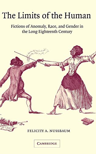 Beispielbild fr The Limits of the Human: Fictions of Anomaly, Race and Gender in the Long Eighteenth Century zum Verkauf von Prior Books Ltd