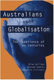 Stock image for Australians and Globalisation: The Experience of Two Centuries for sale by Goldstone Books