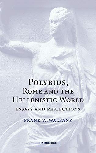 9780521812085: Polybius, Rome and the Hellenistic World: Essays and Reflections