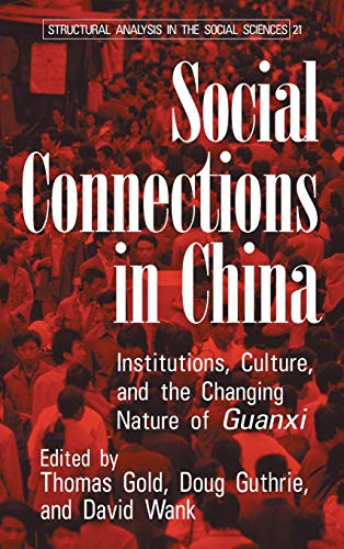 Beispielbild fr Social Connections in China: Institutions, Culture, and the Changing Nature of Guanxi zum Verkauf von Ammareal