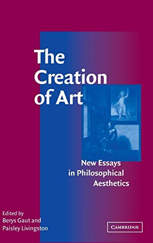 Imagen de archivo de The Creation of Art : New Essays in Philosophical Aesthetics a la venta por Better World Books