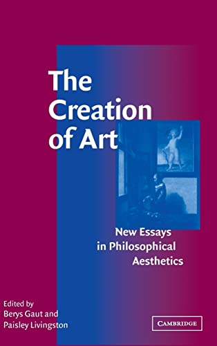 9780521812344: The Creation of Art Hardback: New Essays in Philosophical Aesthetics