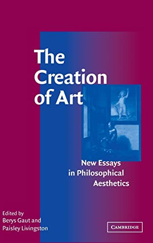 9780521812344: The Creation of Art: New Essays in Philosophical Aesthetics