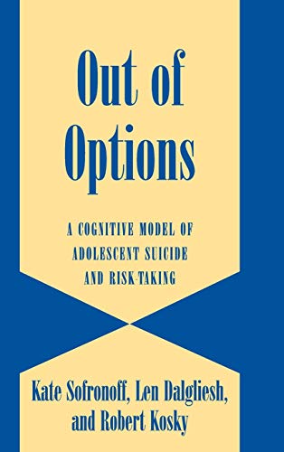 9780521812382: Out of Options: A Cognitive Model of Adolescent Suicide and Risk-Taking (International Studies on Child and Adolescent Health)