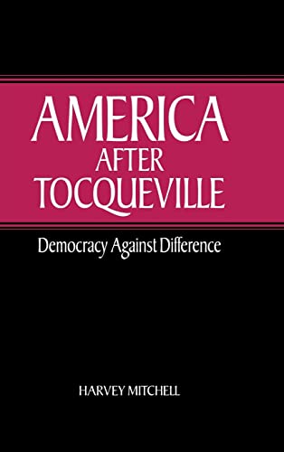 9780521812467: America after Tocqueville: Democracy against Difference