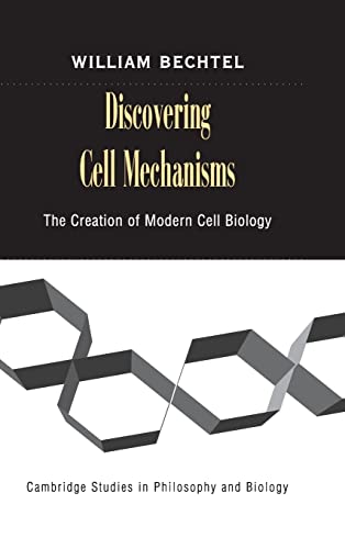 Beispielbild fr Discovering Cell Mechanisms : The Creation of Modern Cell Biology zum Verkauf von Better World Books