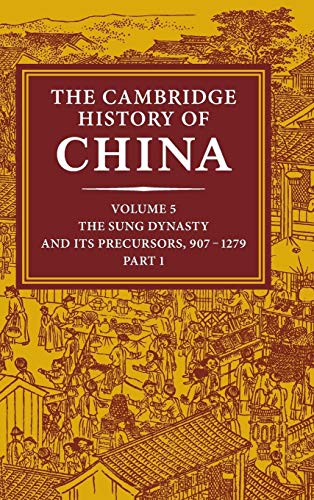 9780521812481: The Cambridge History of China, Vol. 5 Part One: The Five Dynasties and Sung China And Its Precursors, 907-1279 AD