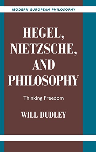 Stock image for Hegel, Nietzsche, and Philosophy: Thinking Freedom (Modern European Philosophy) for sale by Arundel Books