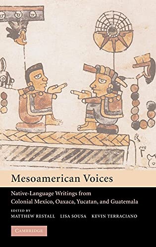 Stock image for Mesoamerican Voices: Native Language Writings from Colonial Mexico, Yucatan, and Guatemala for sale by Magnus Berglund, Book Seller