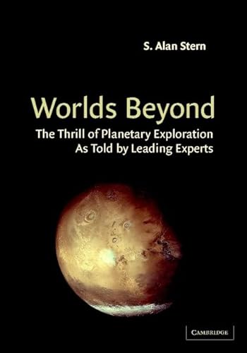 Beispielbild fr Worlds Beyond : The Thrill of Planetary Exploration as told by Leading Experts zum Verkauf von Better World Books